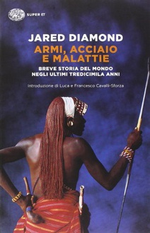 Libro Armi, acciaio e malattie: Breve storia del mondo negli ultimi tredicimila anni