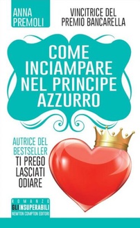 Libro Come inciampare nel principe azzurro