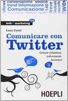 Frasi di Comunicare con Twitter: Creare relazioni, informarsi, lavorare