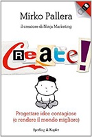 Frasi di Create! Progettare idee contagiose (e rendere il mondo migliore)