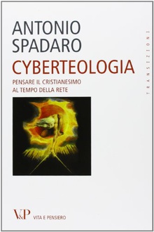 Libro Cyberteologia. Pensare il cristianesimo al tempo della rete