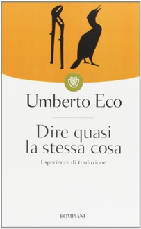 Libro Dire quasi la stessa cosa: Esperienze di traduzione