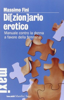 Libro Di[zion]ario erotico. Manuale contro la donna a favore della femmina