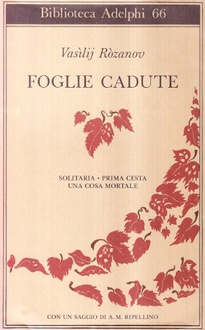 Libro Foglie cadute. Solitaria, Prima cesta, Una cosa mortale