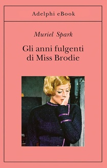 Libro Gli anni fulgenti di Miss Brodie