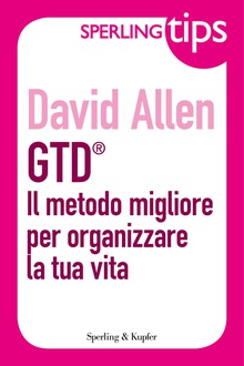 Libro GTD® Il metodo migliore per organizzare la tua vita