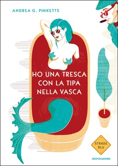 Libro Ho una tresca con la tipa nella vasca 