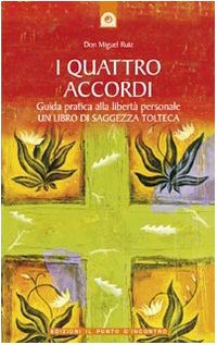 Libro I quattro accordi: Un libro di saggezza tolteca