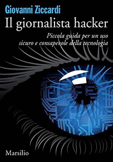 Libro Il giornalista hacker: Piccola guida per un uso sicuro e consapevole della tecnologia