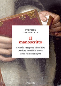 Libro Il manoscritto: Come la riscoperta di un libro perduto cambiò la storia della cultura europea