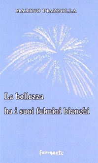 Libro La bellezza ha i suoi fulmini bianchi