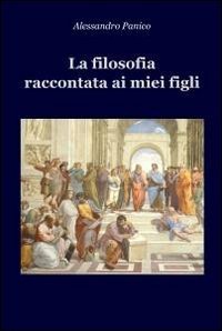 Libro La filosofia raccontata ai miei figli