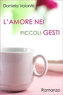 Libro L'amore nei piccoli gesti