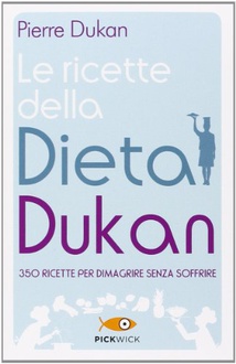 Libro Le ricette della dieta Dukan: 350 ricette per dimagrire senza soffrire