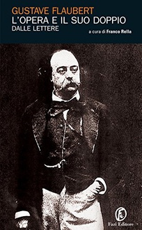 Libro L'opera e il suo doppio. Le lettere di Gustave Flaubert