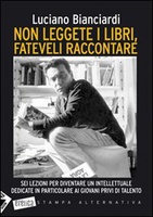 Frasi di Non leggete i libri, fateveli raccontare