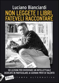 Libro Non leggete i libri, fateveli raccontare