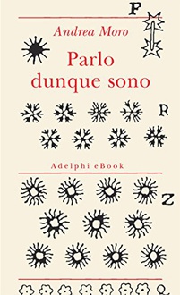 Libro Parlo dunque sono: Diciasette istantanee sul linguaggio 