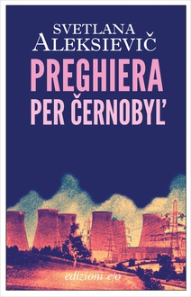 Libro Preghiera per Černobyl'. Cronaca del futuro