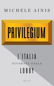 Libro Privilegium: L'Italia divorata dalle lobby