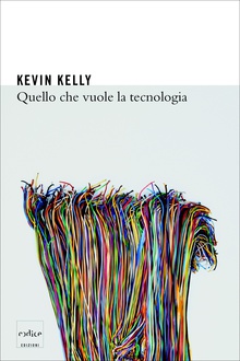 Libro Quello che vuole la tecnologia