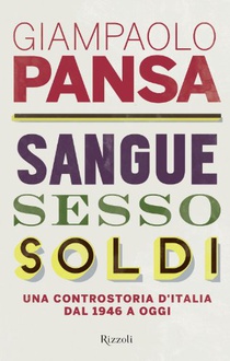 Libro Sangue, sesso e soldi: Una controstoria d'Italia dal 1946 a oggi