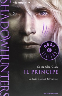 Libro Shadowhunters. Le origini - Il principe