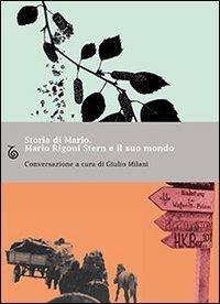 Libro Storia di Mario. Mario Rigoni Stern e il suo mondo