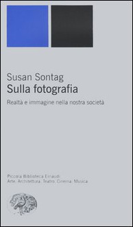 Libro Sulla fotografia. Realtà e immagine nella nostra società