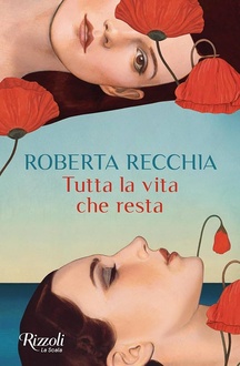 Libro Tutta la vita che resta
