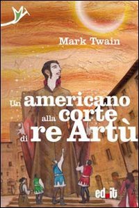 Libro Un americano alla corte di re Artù