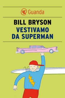 Libro Vestivamo da superman 