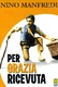 Frasi di Per grazia ricevuta